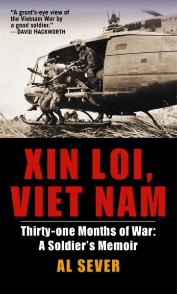 Xin Loi, Viet Nam: Thirty-one Months of War: A Soldier's Memoir cover
