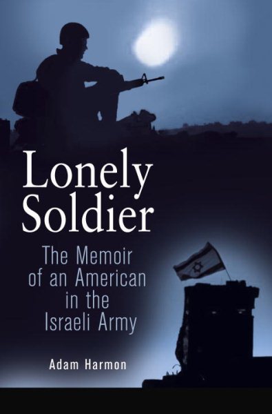 Lonely Soldier: The Memoir of an American in the Israeli Army cover