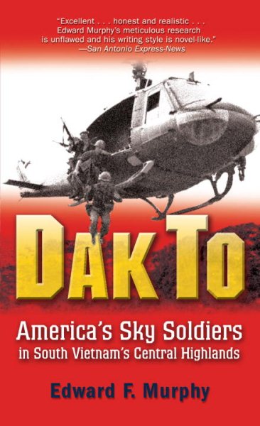 Dak To: America's Sky Soldiers in South Vietnam's Central Highlands cover