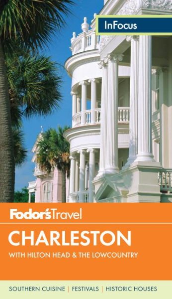 Fodor's In Focus Charleston: with Hilton Head & the Lowcountry (Travel Guide) cover