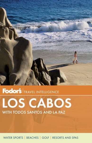 Fodor's Los Cabos: with Todos Santos and La Paz (Full-color Travel Guide) cover