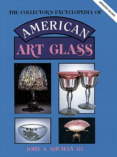 The Collector's Encyclopedia of American Art Glass (American Art Glass: Identification & Values) cover