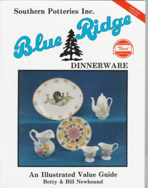 Blue Ridge Dinnerware: Southern Potteries Incorporated : An Illustrated Value Guide/Betty and Bill Newbound cover