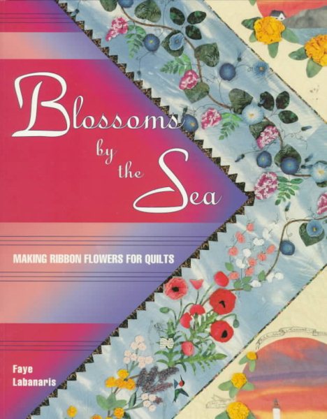 Blossoms by the Sea: Making Ribbon Flowers for Quilts