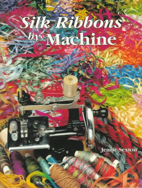 Silk Ribbons by Machine cover
