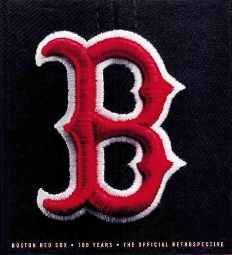 The Boston Red Sox : 100 Years -- The Official Retrospective cover