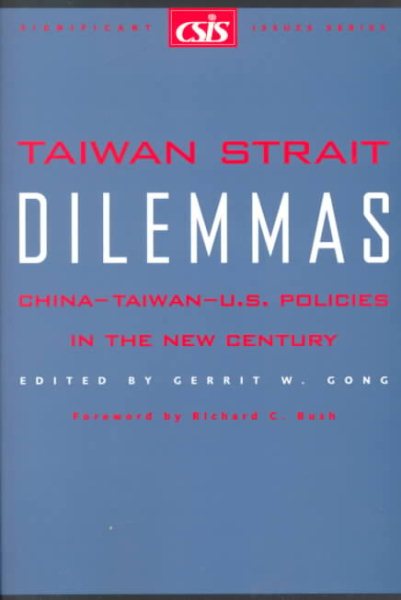Taiwan Strait Dilemmas : China-Taiwan-U.S. Policies in the New Century (Csis Significant Issues Series) cover