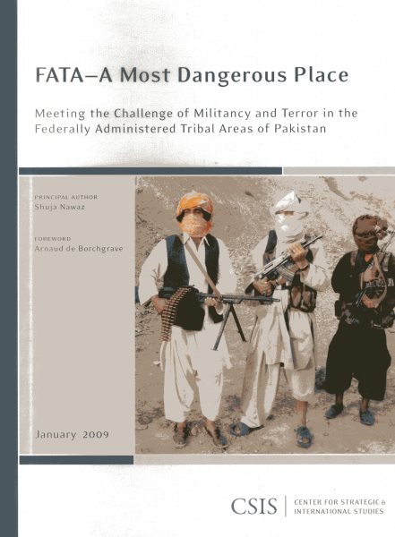 FATA―A Most Dangerous Place: Meeting the Challenge of Militancy and Terror in the Federally Administer (CSIS Reports) cover