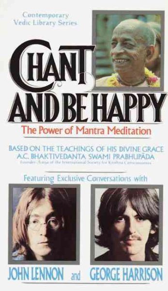 Chant and Be Happy: The Power of Mantra Meditation (Contemporary Vedic Library Series) cover