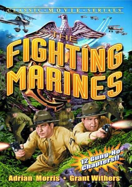 The Fighting Marines - 12 chapter movie serial cover