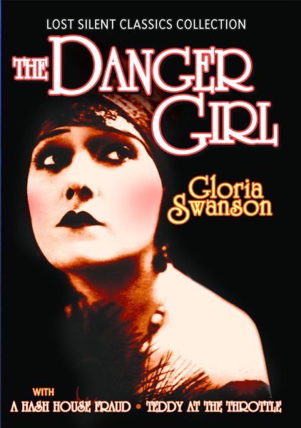 Lost Silent Classics Collection: The Danger Girl (1916) / A Hash House Fraud (1915) / Teddy at the Throttle (1917) cover