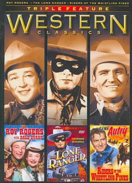 Westerns Classics Triple Feature (Roy Rogers with Dale Evans / The Lone Ranger / Riders of the Whistling Pines) cover