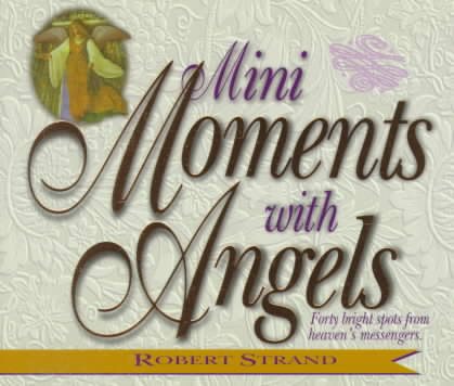 Mini Moments with Angels