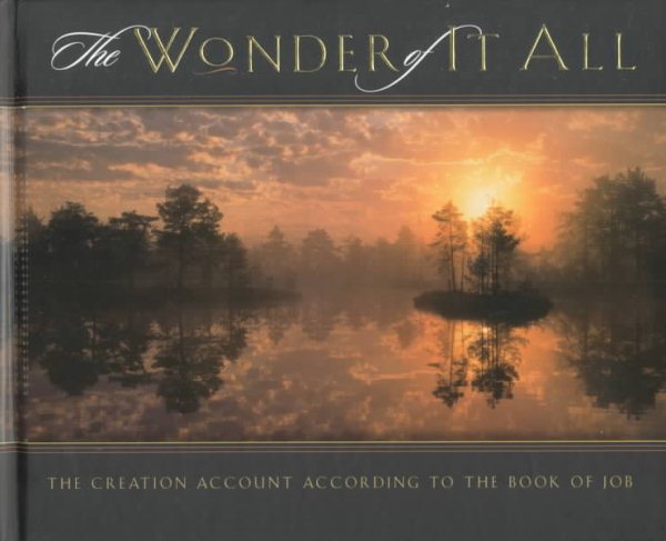 The Wonder of It All: The Creation Account According to the Book of Job cover