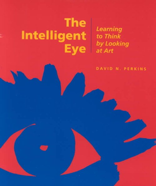 The Intelligent Eye: Learning to Think by Looking at Art (Occasional Paper Series)