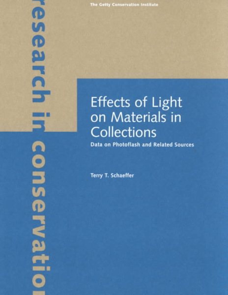 Effects of Light on Materials in Collections: Data on Photoflash and Related Sources (Research in Conservation)