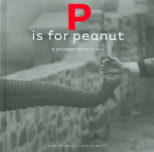 P Is for Peanut: A Photographic ABC cover
