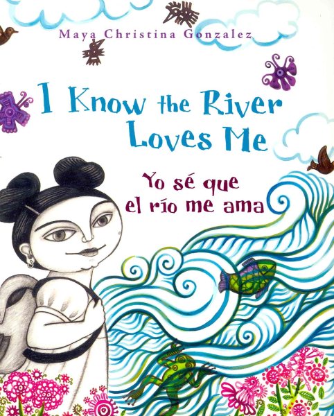 I Know the River Loves Me / Yo se que el rio me ama (English and Spanish Edition) cover