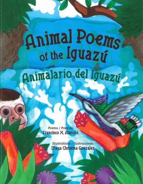 Animal Poems of the Iguazú / Animalario del Iguazú (English and Spanish Edition) cover