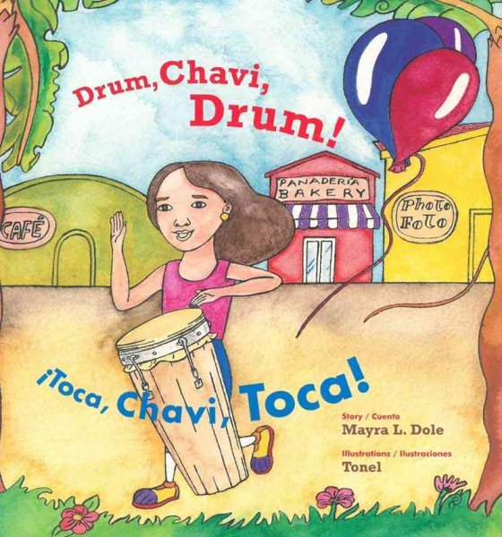 Drum, Chavi, Drum! / ¡Toca, Chavi, Toca! (English and Spanish Edition)