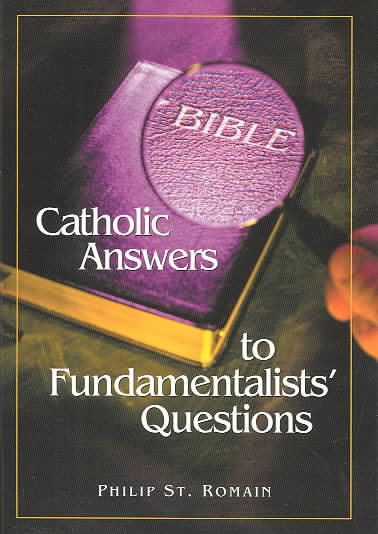 Catholic Answers to Fundamentalist Questions cover