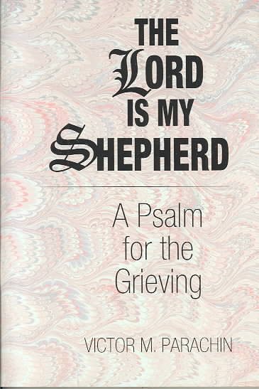 The Lord Is My Shepherd: A Psalm for the Grieving cover