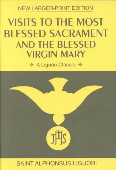 Visits to the Most Blessed Sacrament and the Blessed Virgin Mary: Larger-Print Edition (A Liguori Classic) cover