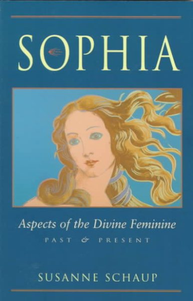 Sophia: Aspects of the Divine Feminine, Past and Present cover