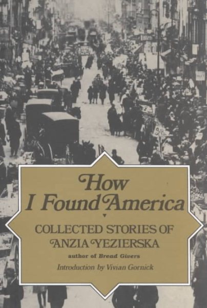How I Found America: Collected Stories of Anzia Yezierska cover