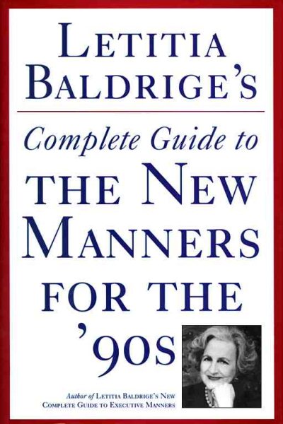 Letitia Baldrige's Complete Guide to the New Manners for the '90s cover