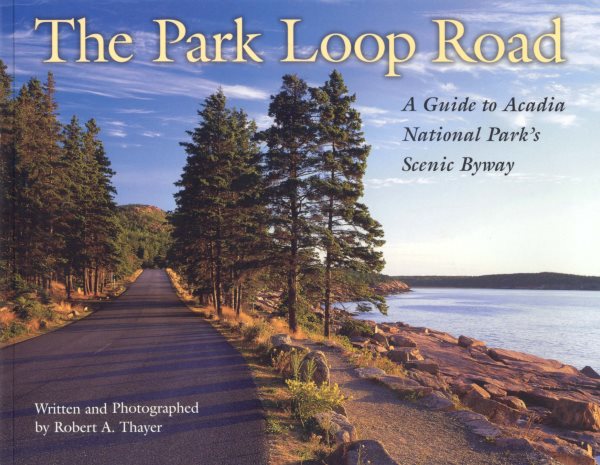 The Park Loop Road: A Guide to Acadia National Park's Scenic Byway cover