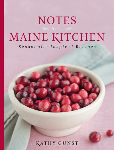 Notes from a Maine Kitchen: Seasonally Inspired Recipes cover