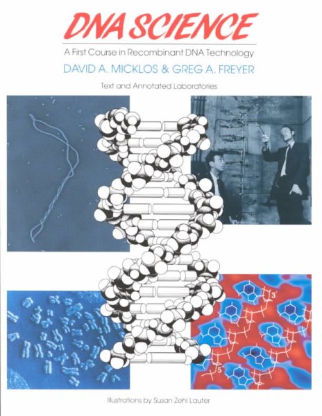 DNA Science: A First Course in Recombiant DNA Technology
