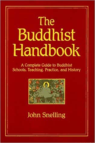 The Buddhist Handbook: A Complete Guide to Buddhist Schools, Teaching, Practice, and History cover