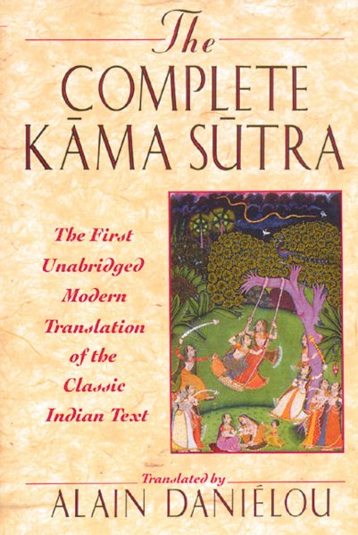The Complete Kama Sutra : The First Unabridged Modern Translation of the Classic Indian Text cover