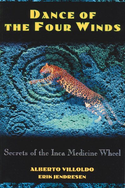 Dance of the Four Winds: Secrets of the Inca Medicine Wheel cover