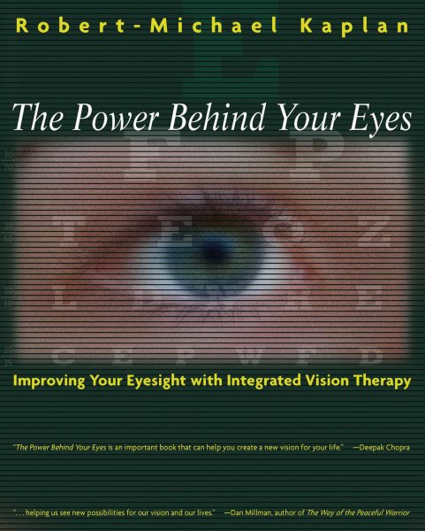 The Power Behind Your Eyes: Improving Your Eyesight with Integrated Vision Therapy cover