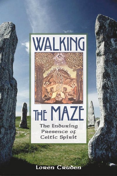 Walking the Maze: The Enduring Presence of Celtic Spirit cover