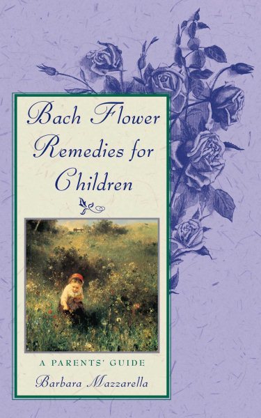 Bach Flower Remedies for Children: A Parents' Guide cover