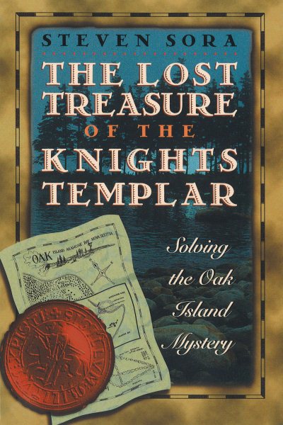 The Lost Treasure of the Knights Templar: Solving the Oak Island Mystery cover