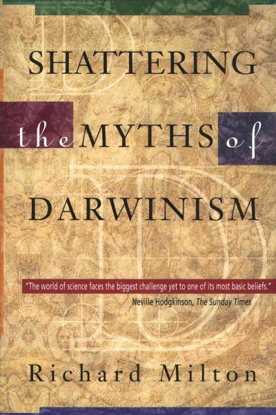 Shattering the Myths of Darwinism cover