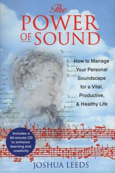The Power of Sound: How to Manage Your Personal Soundscape for a Vital, Productive, and Healthy Life cover