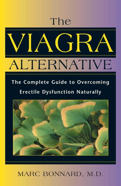 The Viagra Alternative: The Complete Guide to Overcoming Erectile Dysfunction Naturally cover