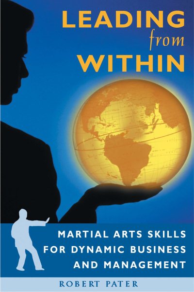 Leading from Within: Martial Arts Skills for Dynamic Business and Management cover