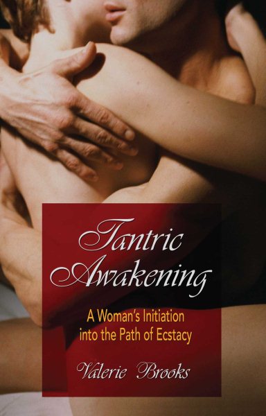 Tantric Awakening: A Woman's Initiation into the Path of Ecstasy cover