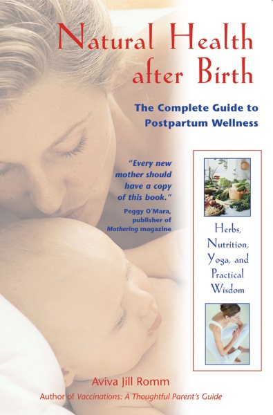 Natural Health After Birth: The Complete Guide to Postpartum Wellness cover