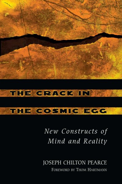 The Crack in the Cosmic Egg: New Constructs of Mind and Reality cover
