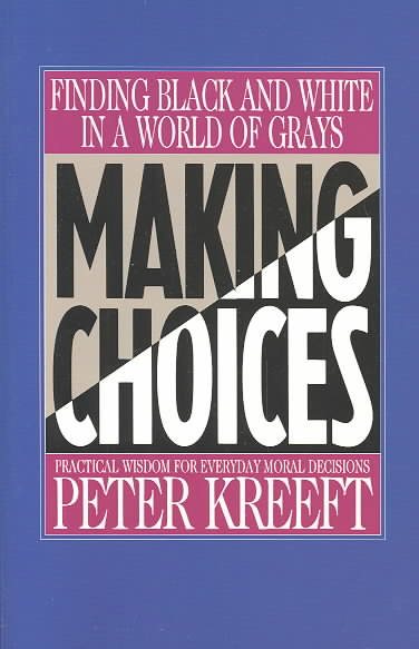 Making Choices: Practical Wisdom for Everyday Moral Decisions cover