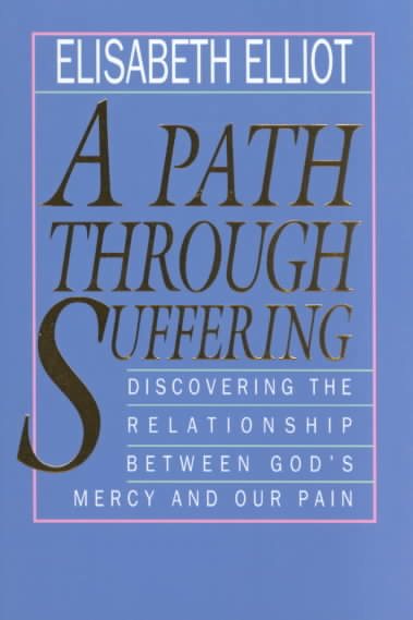 A Path Through Suffering: Discovering the Relationship Between God's Mercy and Our Pain cover
