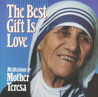The Best Gift Is Love: Meditations by Mother Teresa cover